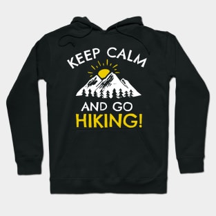 Keep Calm and go Hiking Hoodie